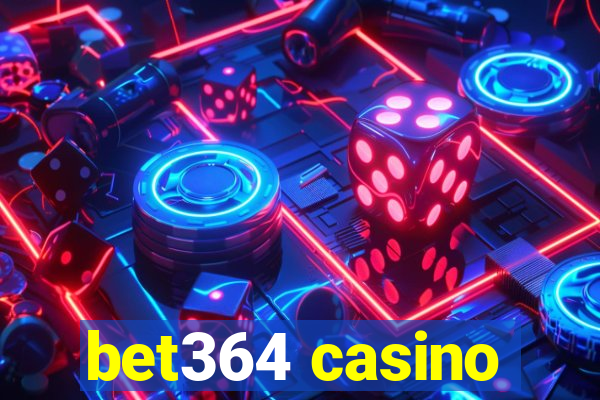 bet364 casino